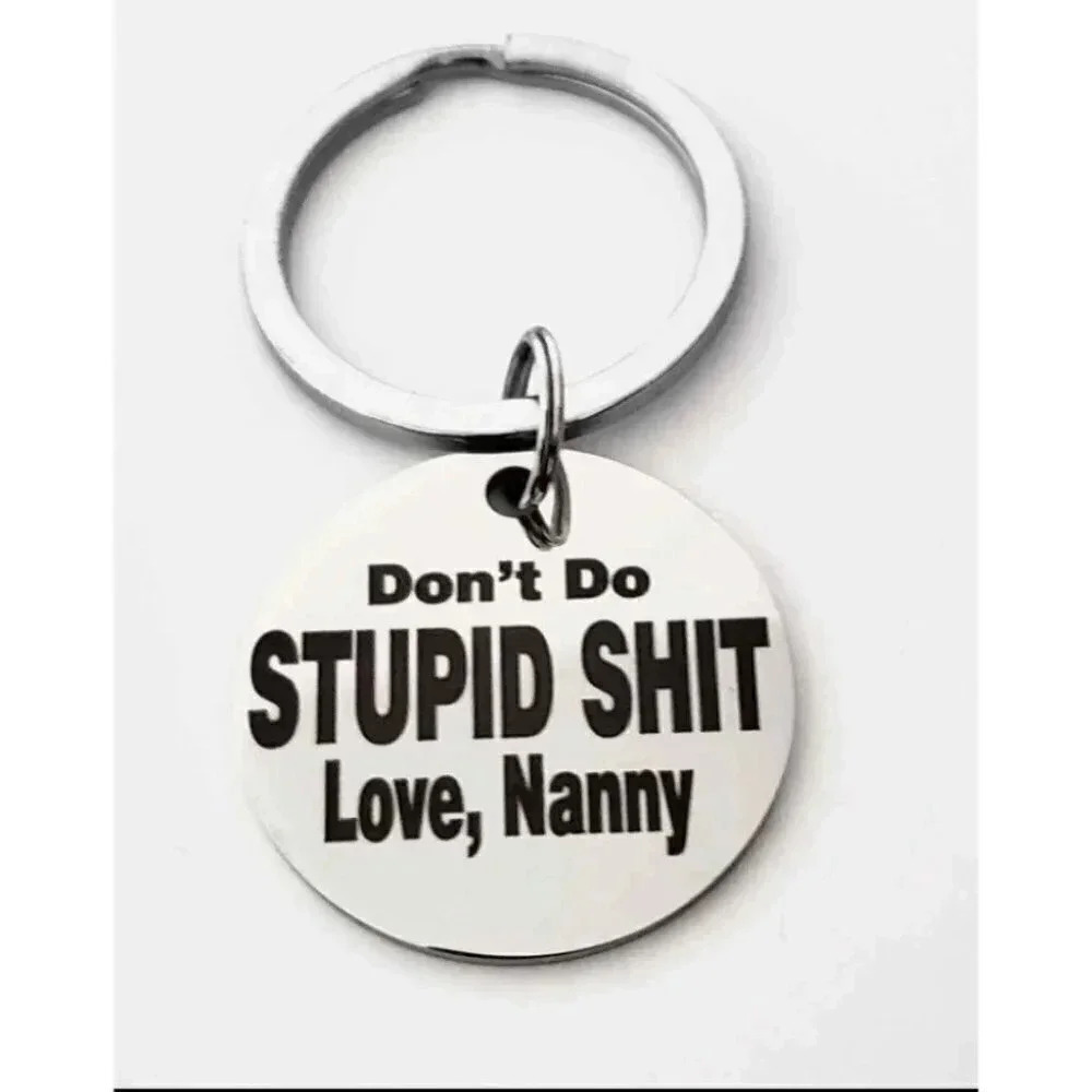 Don't Do Stupid Love Nanny Keychain